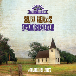 Country's Family Reunion的專輯Old Time Gospel (Live / Vol. 1)
