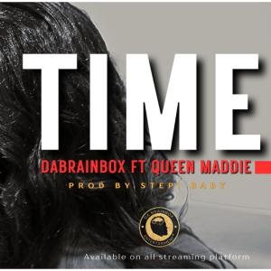 Dengarkan lagu TIME (feat. Queen Maddie) nyanyian DaBrainBox dengan lirik