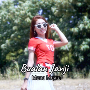 Dengarkan lagu Bualan Janji nyanyian Mona Meyta dengan lirik