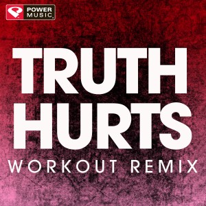 收聽Power Music Workout的Truth Hurts (Extended Workout Remix)歌詞歌曲