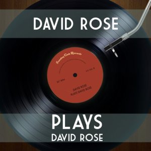 อัลบัม David Rose Plays David Rose ศิลปิน David Rose & His Orchestra