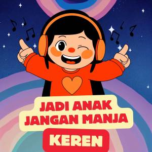 Keren的专辑Jadi Anak Jangan Manja