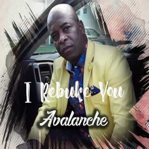 Album I Rebuke You from Avalanche