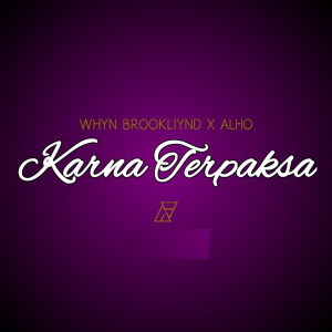 Listen to Karna Terpaksa song with lyrics from Whyn Brookliynd
