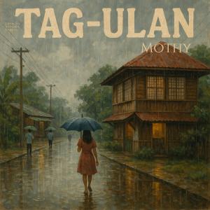 ดาวน์โหลดและฟังเพลง Tag-ulan พร้อมเนื้อเพลงจาก mothy