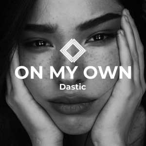Dastic的专辑On My Own