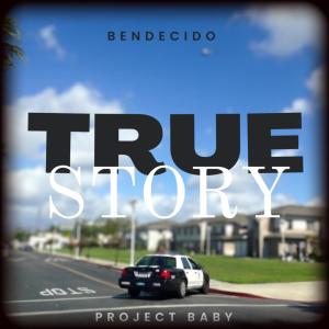 收聽Bendecido的True Story (Explicit)歌詞歌曲