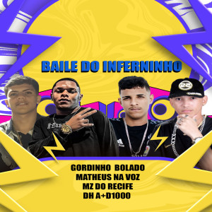 收聽Gordinho Bolado的Baile do Inferninho (Explicit)歌詞歌曲