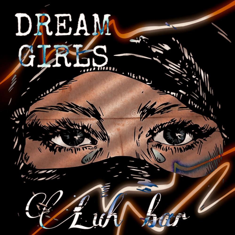 DREAM GIRLS (Explicit)