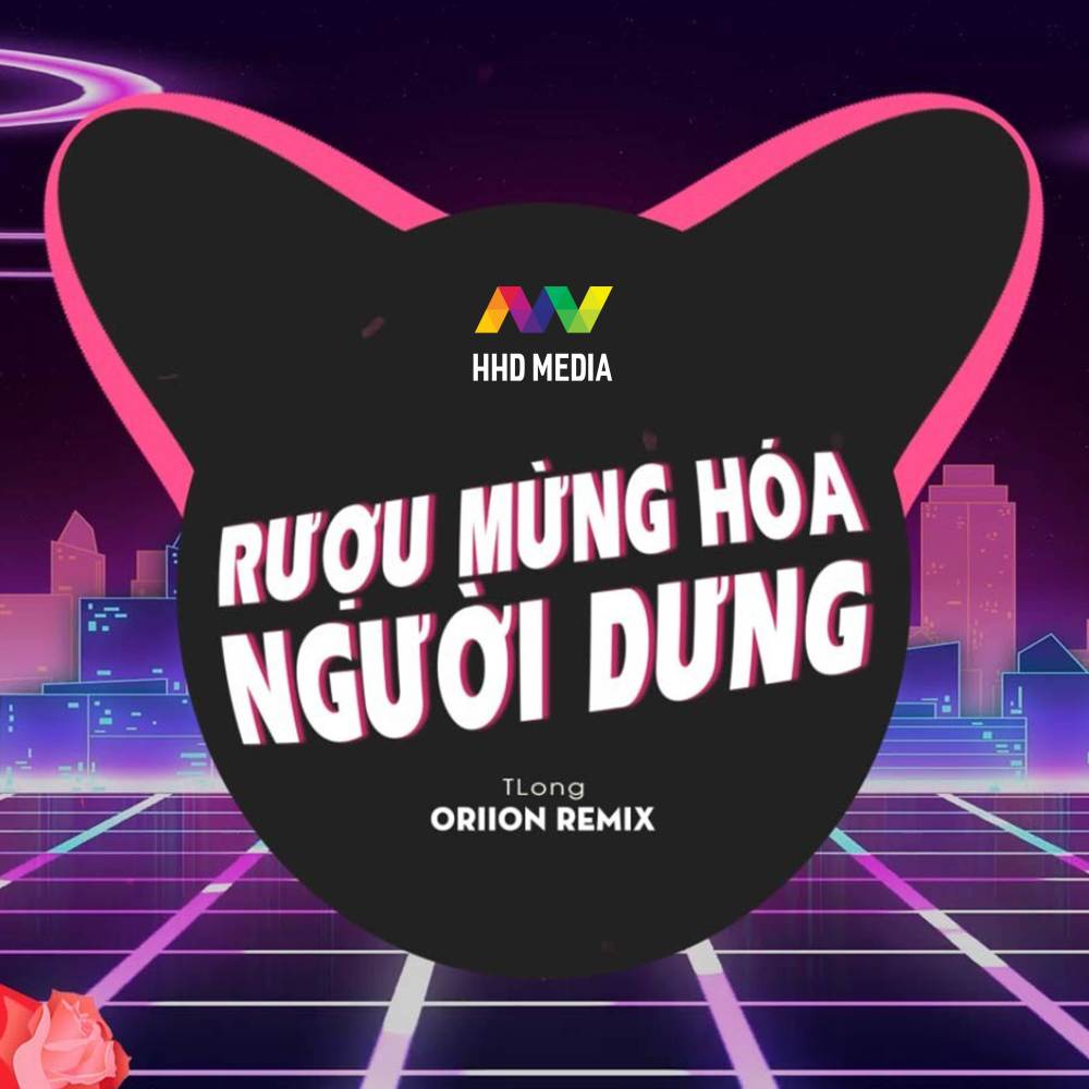 Rượu Mừng Hóa Người Dưng (Oriion Remix)