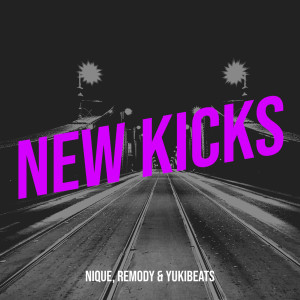Dengarkan lagu New Kicks (Explicit) nyanyian Nique dengan lirik