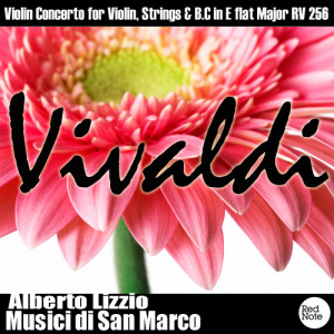 收聽Alberto Lizzio的Violin Concerto for Violin, Strings & B.C in E Flat Major, RV 256: II. Andante歌詞歌曲