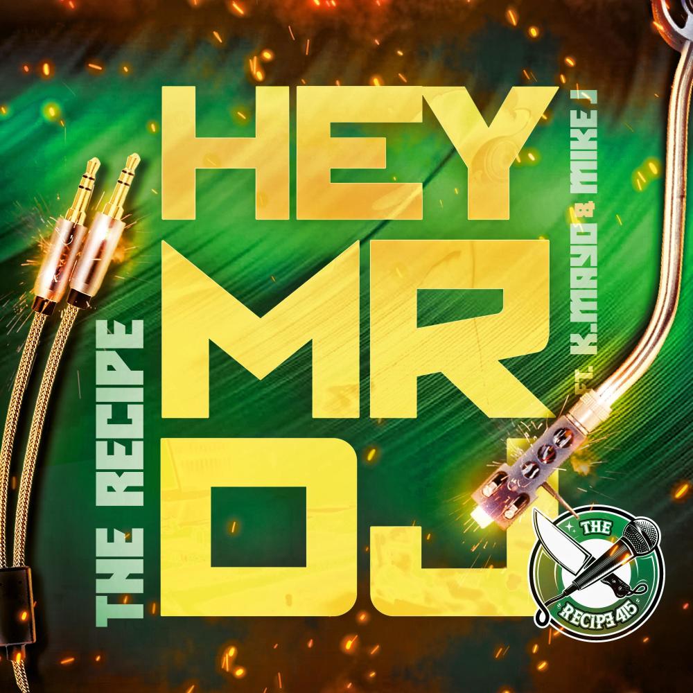 Hey Mr. Dj (feat. Mike J & K.Mayo) (Explicit)