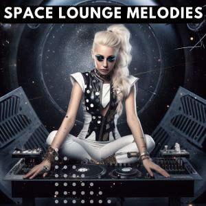 Various的專輯Space Lounge Melodies