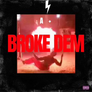Album Broke Dem (Explicit) oleh A+