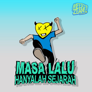 Listen to Masa Lalu Hanyalah Sejarah song with lyrics from MERRYZEANS