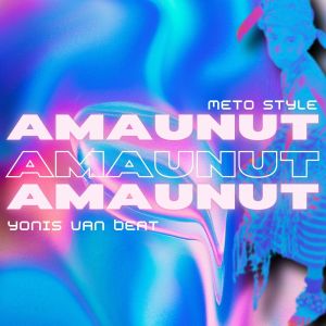 Listen to Amaunut song with lyrics from Meto Style