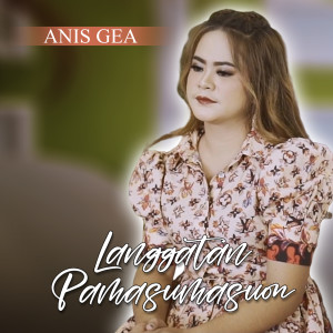 Listen to LANGGATAN PAMASUMASUON song with lyrics from Anis Gea