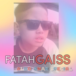 Listen to Aldo Anak Special song with lyrics from Fatah Gaiss