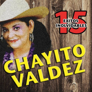 Chayito Valdez的專輯15 Exitos Inolvidables
