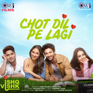 อัลบัม Chot Dil Pe Lagi (From "Ishq Vishk Rebound") ศิลปิน Varun Jain