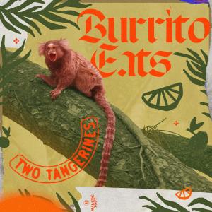 Listen to Two Tangerines song with lyrics from Burrito Eats