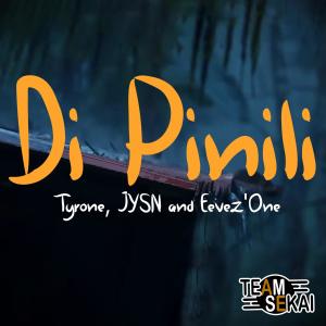 收聽Team Sekai的Di Pinili (feat. Tyrone, JYSN & Eevez'One) (Explicit)歌詞歌曲