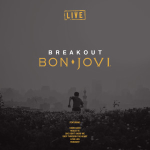 อัลบัม Breakout (Live) ศิลปิน Bon Jovi