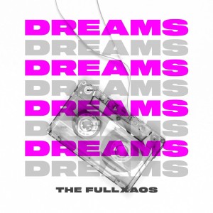 Listen to Dreams song with lyrics from The Fullxaos
