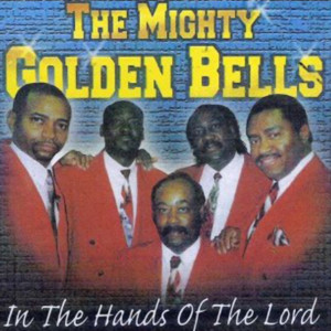 The Mighty Golden Bells的專輯In The Hands Of The Lord