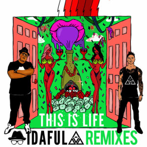 1DAFUL的專輯This Is Life - Remixes