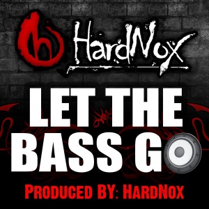ดาวน์โหลดและฟังเพลง Let The Bass Go (Call Out Hook) พร้อมเนื้อเพลงจาก HardNox