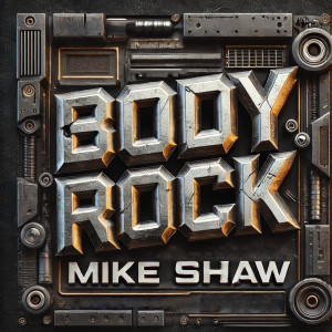 Mike Shaw的專輯Body Rock