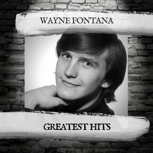 อัลบัม Greatest Hits ศิลปิน Wayne Fontana