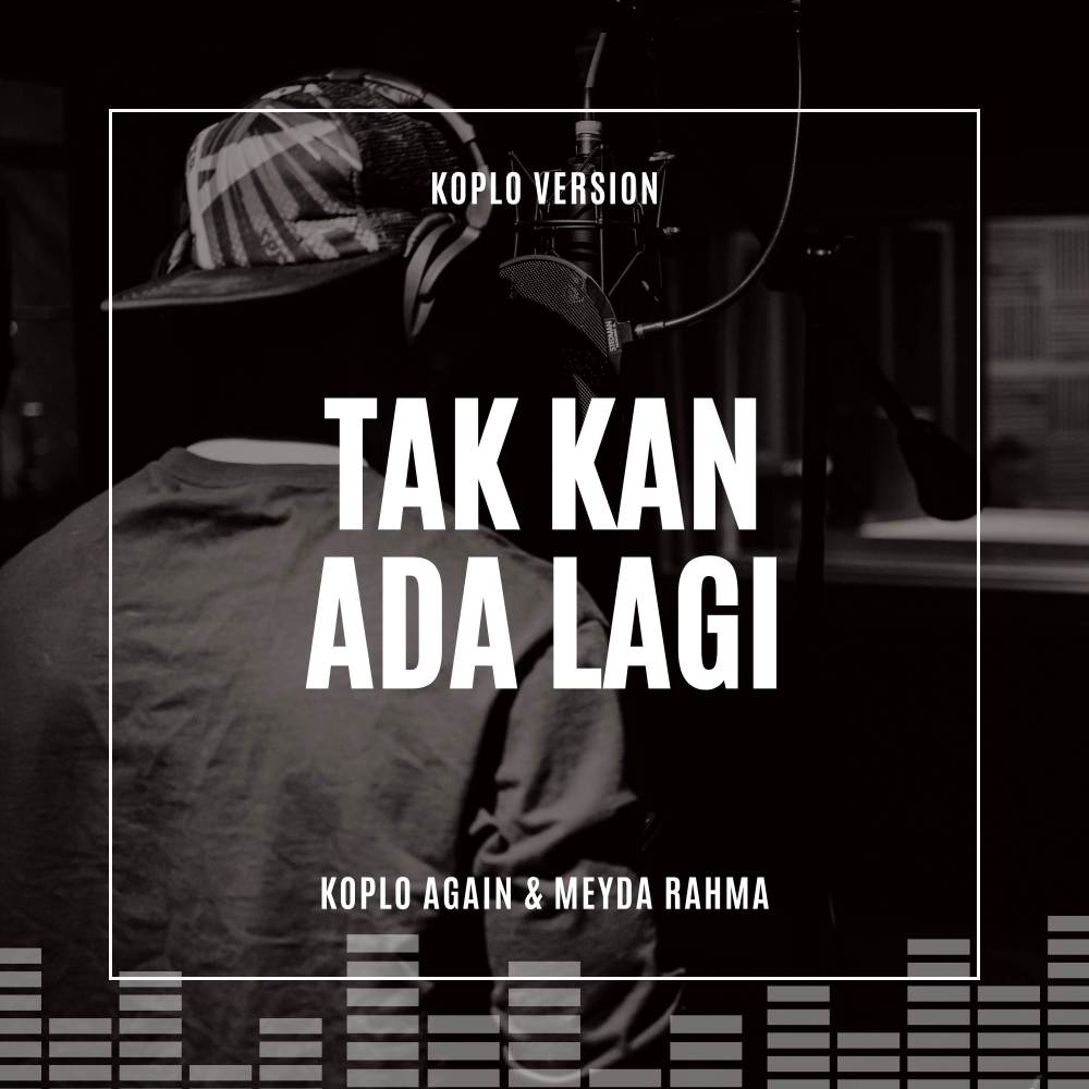 Takkan Ada Lagi (Koplo)