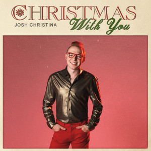 Album Christmas With You oleh Josh Christina