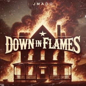J Mado的專輯Down In Flames (Explicit)