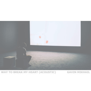 Way To Break My Heart (Acoustic)