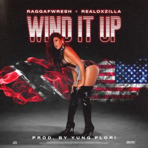 ดาวน์โหลดและฟังเพลง WIND IT UP (feat. OXZILLA) (Explicit) พร้อมเนื้อเพลงจาก RaggaFwresh