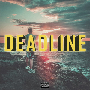 收聽LXNER的Deadline (Explicit)歌詞歌曲