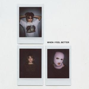 Chloe Lilac的專輯when i feel better