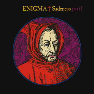 ดาวน์โหลดและฟังเพลง Sadeness (Pt. 1 / Radio Edit) พร้อมเนื้อเพลงจาก Enigma