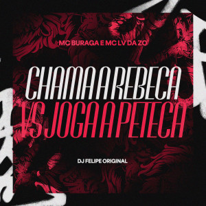 DJ Japa NK的專輯Chama a Rebeca VS Joga a Peteca (Explicit)