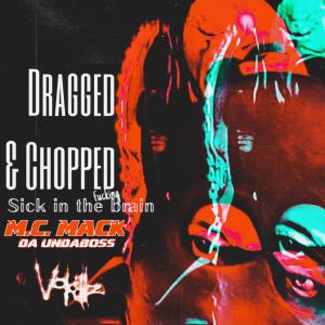 Sick in the F u c k i n g brain (DRAGGED & CHOPPED) (Explicit)