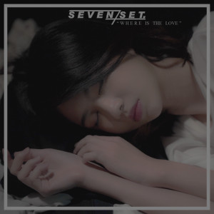 Listen to Where Is The Love song with lyrics from Seven Set