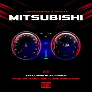 ดาวน์โหลดและฟังเพลง Mitsubishi (Explicit) พร้อมเนื้อเพลงจาก J. Prezidential
