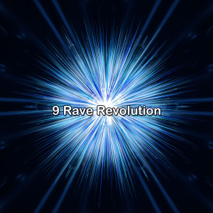 อัลบัม 9 Rave Revolution ศิลปิน Playlist DJs