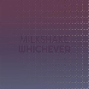 อัลบัม Milkshake Whichever ศิลปิน Various