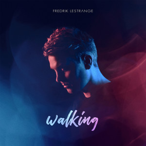 Fredrik Lestrange的專輯Walking