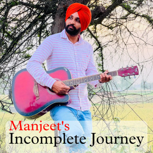 ดาวน์โหลดและฟังเพลง Incomplete Journey พร้อมเนื้อเพลงจาก Manjeet